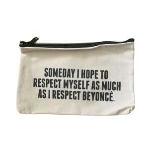 Sapling Press “…Respect myself as much as I respect Beyoncé” Makeup Pouc…